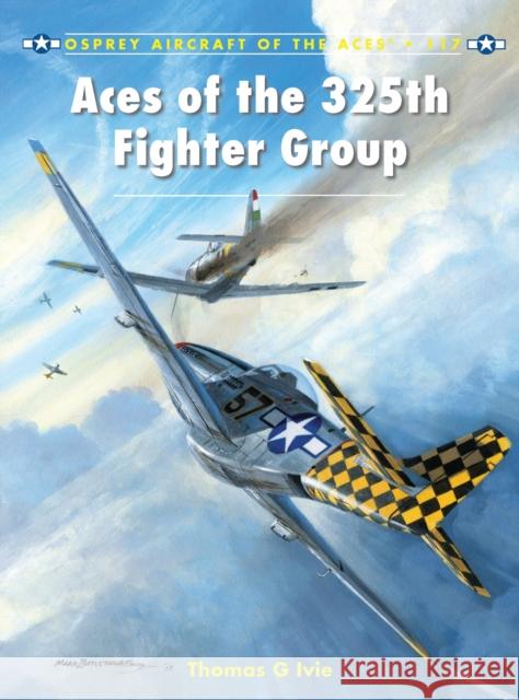 Aces of the 325th Fighter Group Tom Ivie 9781780963013 Osprey Publishing (UK) - książka
