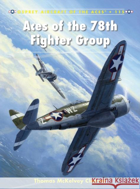 Aces of the 78th Fighter Group Thomas McKelvey Cleaver 9781780967158  - książka