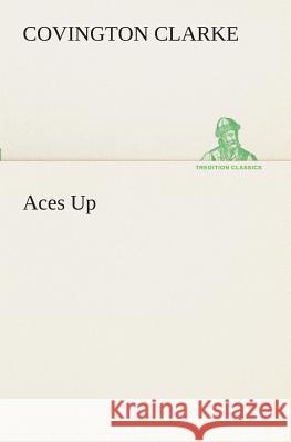 Aces Up Covington Clarke 9783849509699 Tredition Classics - książka