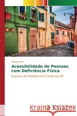 Acessibilidade de Pessoas com Deficiência Física Reis Débora 9783841716613 Novas Edicoes Academicas - książka