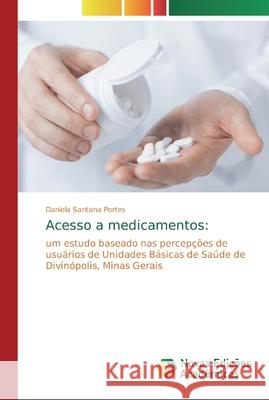 Acesso a medicamentos Santana Portes, Daniela 9786139647347 Novas Edicioes Academicas - książka