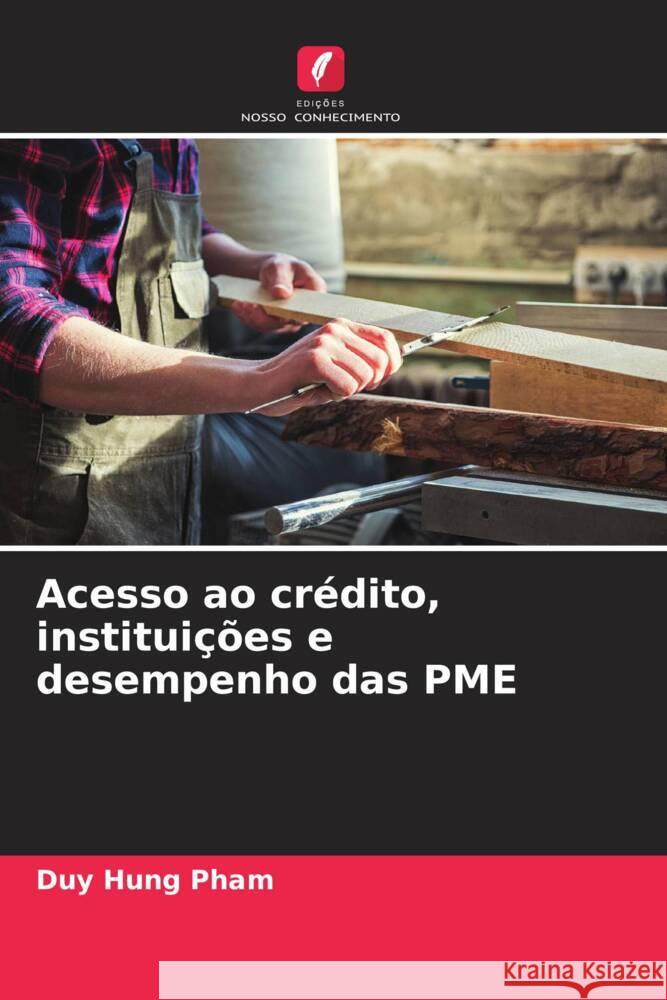 Acesso ao crédito, instituições e desempenho das PME Pham, Duy Hung 9786205010280 Edições Nosso Conhecimento - książka