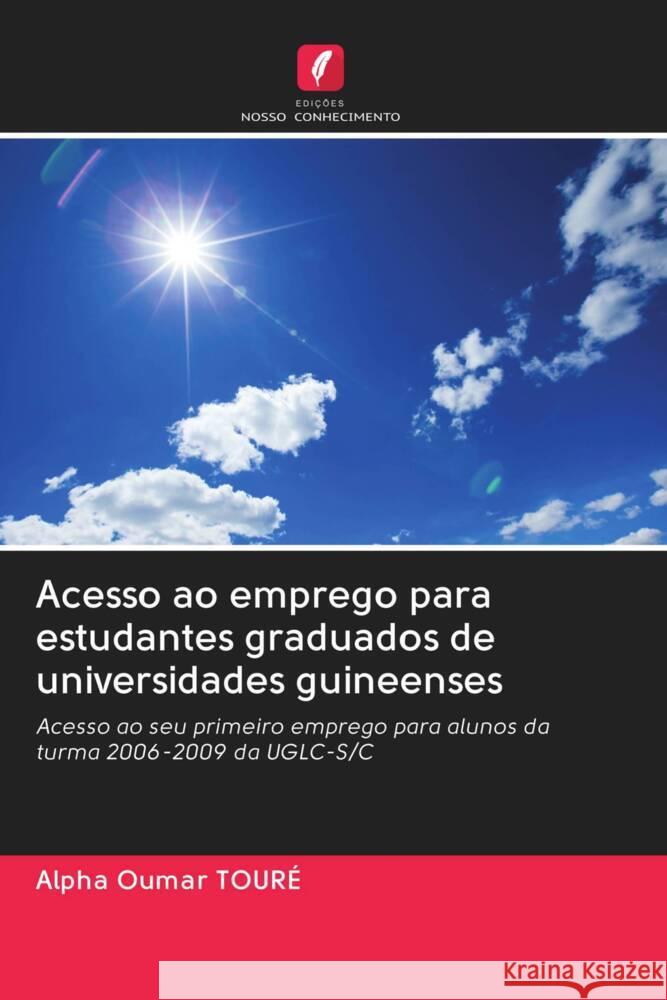 Acesso ao emprego para estudantes graduados de universidades guineenses TOURÉ, Alpha Oumar 9786202992213 Edicoes Nosso Conhecimento - książka