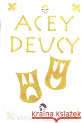 Acey Deucy Robert P. Robertson 9781482639612 Createspace - książka