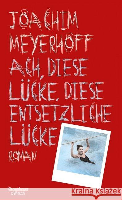 Ach, diese Lücke, diese entsetzliche Lücke : Roman. Nominiert für die Longlist zum Deutschen Buchpreis 2016 Meyerhoff, Joachim 9783462048285 Kiepenheuer & Witsch - książka