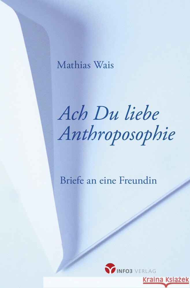 Ach Du liebe Anthroposophie Wais, Mathias 9783957791313 Info Drei - książka