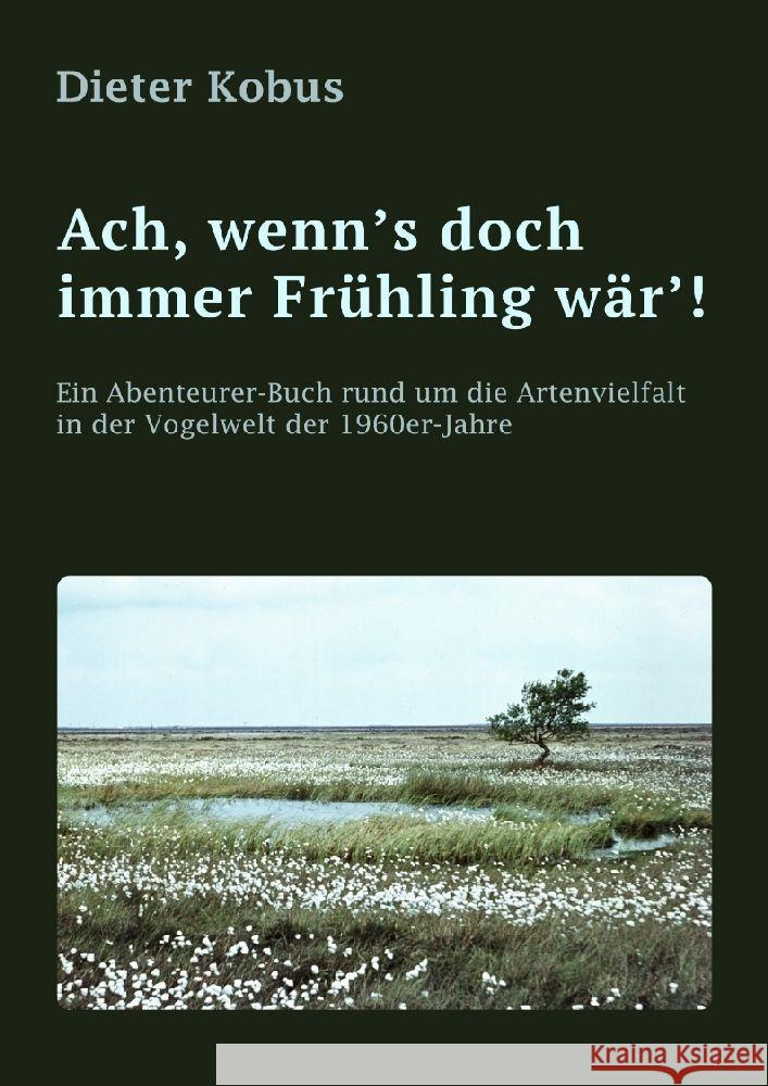 Ach, wenn's doch immer Frühling wär'! Kobus, Dieter 9783347979475 tredition - książka