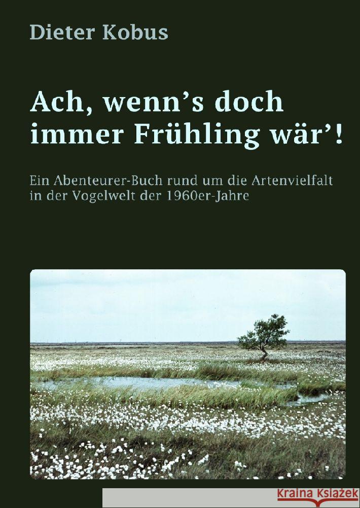 Ach, wenn's doch immer Frühling wär' ! Kobus, Dieter 9783347970885 tredition - książka