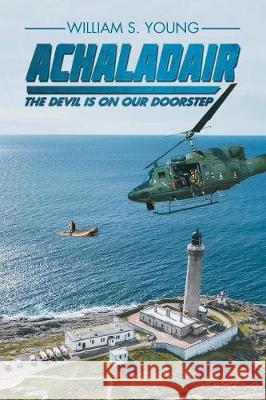 Achaladair: The Devil Is on Our Doorstep William S. Young 9781728384306 Authorhouse UK - książka