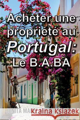Acheter Une Propriété Au Portugal: Le B.A.BA: French Translation Moller-Nielsen, Junita Maree 9781925351071 Junita Maree Moller-Nielsen - książka