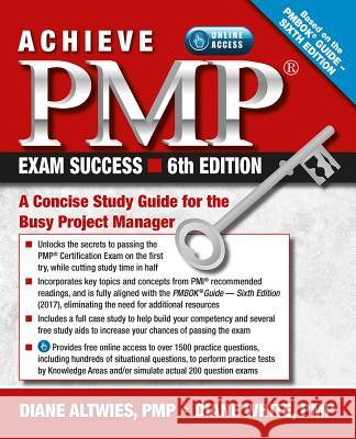 Achieve PMP Exam Success: A Concise Study Guide for the Busy Project Manager Diane Altwies Diane White Diane White 9781604271522 J. Ross Publishing - książka