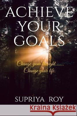 Achieve Your GOALs Supriya Roy 9781636691565 Notion Press - książka