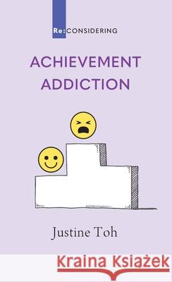 Achievement Addiction Justine Toh 9780647531327 Acorn Press - książka