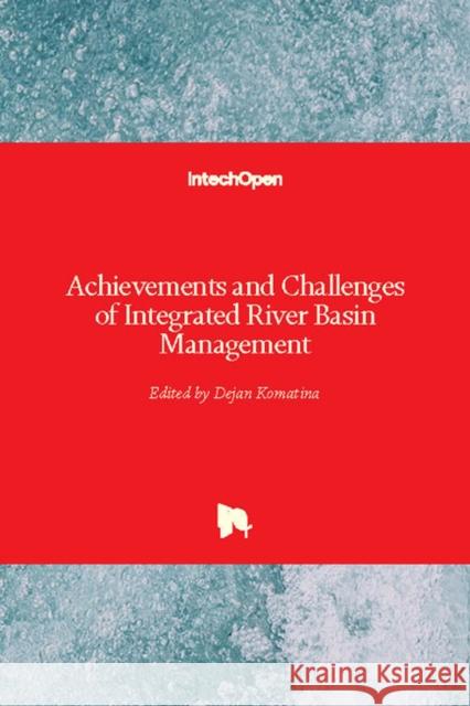 Achievements and Challenges of Integrated River Basin Management Dejan Komatina 9781789234824 Intechopen - książka