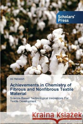 Achievements in Chemistry of Fibrous and Nonfibrous Textile Material Hebeish Ali 9783639766820 Scholars' Press - książka