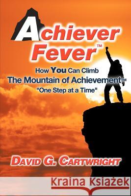 Achiever Fever David G. Cartwright 9781938701603 David G. Cartwright an Imprint of Telemachus - książka