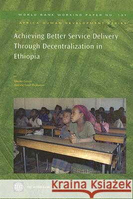 Achieving Better Service Delivery Through Decentralization in Ethiopia Marito Garcia Andrew Sunil Rajkumar 9780821373828 World Bank Publications - książka