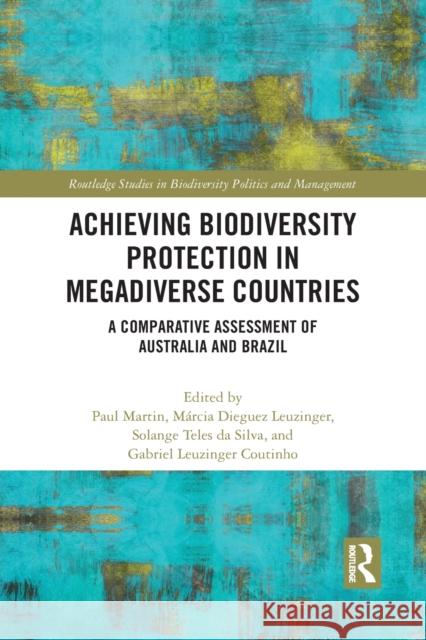 Achieving Biodiversity Protection in Megadiverse Countries: A Comparative Assessment of Australia and Brazil Paul Martin M 9781032172910 Routledge - książka