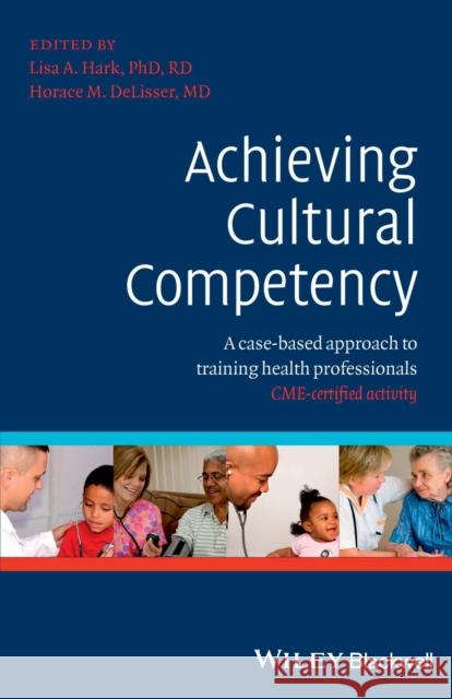 Achieving Cultural Competency Hark, Lisa 9781405180726 JOHN WILEY AND SONS LTD - książka