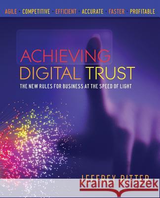Achieving Digital Trust: The New Rules for Business at the Speed of Light Jeffrey Ritter 9780996599009 Original Thought Press - książka