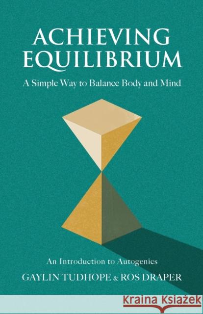 Achieving Equilibrium: A Simple Way to Balance Body and Mind Ros Draper Gaylin Tudhope 9781801520751 Aeon Books Ltd - książka