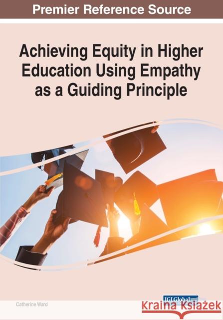 Achieving Equity in Higher Education Using Empathy as a Guiding Principle  9781799897477 IGI Global - książka