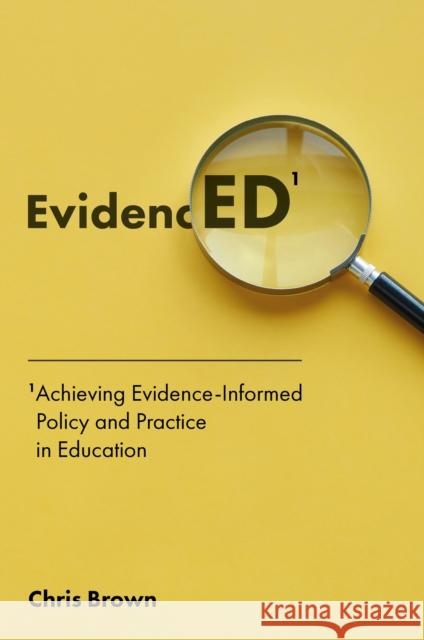 Achieving Evidence-Informed Policy and Practice in Education: Evidenced Chris Brown 9781787436411 Emerald Publishing Limited - książka