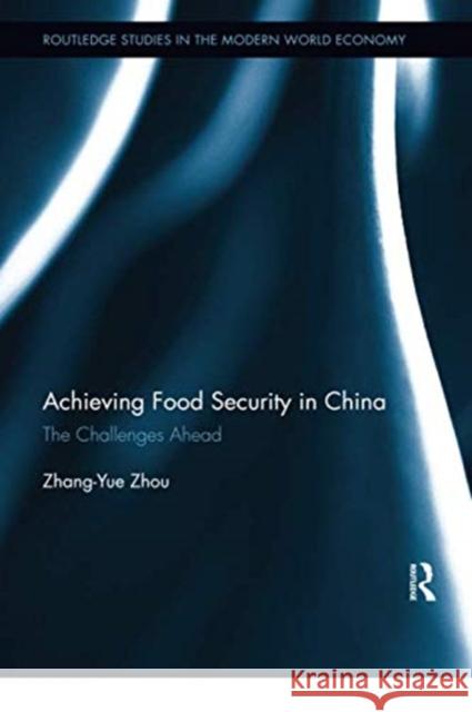 Achieving Food Security in China: The Challenges Ahead Zhang-Yue Zhou 9780367350628 Routledge - książka