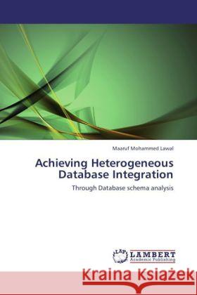 Achieving Heterogeneous Database Integration Maaruf Mohammed Lawal 9783847375890 LAP Lambert Academic Publishing - książka