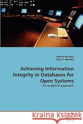 Achieving Information Integrity in Databases for Open Systems Reema Khurana Vijay V 9783639292824 VDM Verlag - książka