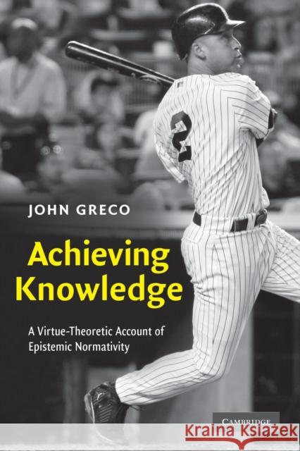 Achieving Knowledge Greco, John 9780521144315 CAMBRIDGE UNIVERSITY PRESS - książka