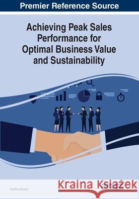 Achieving Peak Sales Performance for Optimal Business Value and Sustainability  9781799816409 IGI Global - książka