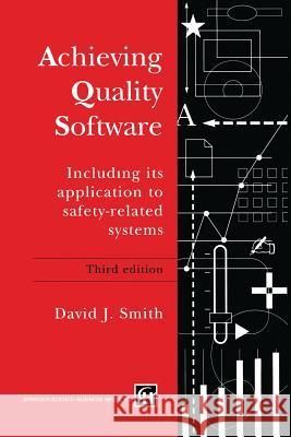 Achieving Quality Software: Including Its Application to Safety-Related Systems Smith, D. J. 9789401042437 Springer - książka