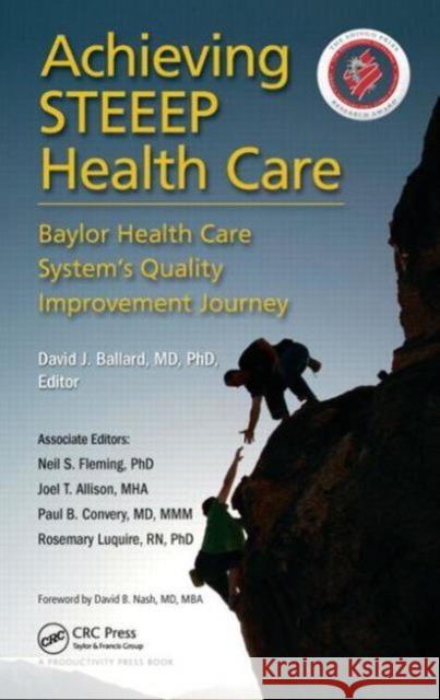 Achieving Steeep Health Care: Baylor Health Care System's Quality Improvement Journey Ballard 9781466565371 Productivity Press - książka