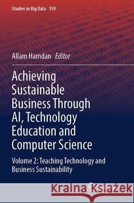 Achieving Sustainable Business Through AI, Technology Education and Computer Science  9783031712159 Springer - książka