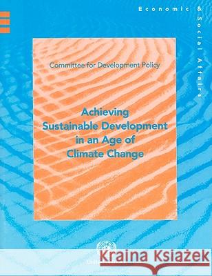 Achieving Sustainable Development in an Age of Climate Change Committee for Development Policy 9789211045925 United Nations - książka