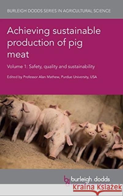 Achieving Sustainable Production of Pig Meat Volume 1: Safety, Quality and Sustainability Alan Mathew Peter Davies Jan Dahl 9781786760883 Burleigh Dodds Science Publishing Ltd - książka