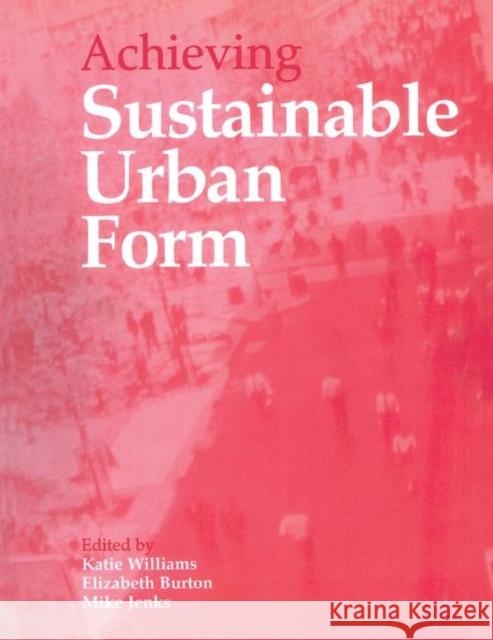 Achieving Sustainable Urban Form M. Jenks Katie Williams Elizabeth Burton 9780419244509 Brunner-Routledge - książka