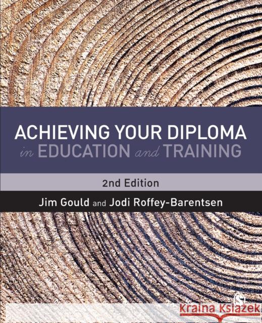 Achieving your Diploma in Education and Training Jim Gould Jodi Roffey-Barentsen 9781526411334 SAGE Publications Ltd - książka