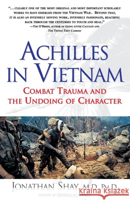 Achilles in Vietnam: Combat Trauma and the Undoing of Character Jonathan Shay 9780684813219 Scribner Book Company - książka