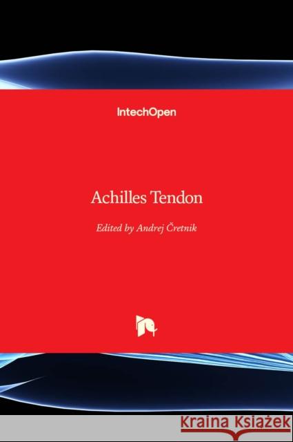 Achilles Tendon Andrej Cretnik 9789535102649 Intechopen - książka