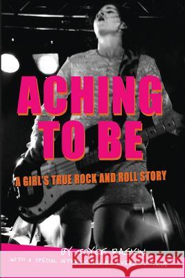 Aching To Be: A Girl's True Rock and Roll Story Raskin, Joyce 9780996511629 Number One Fan Press - książka