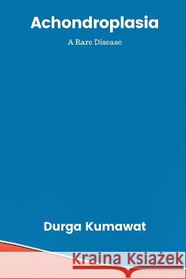 Achondroplasia Durga Kumawat   9789357333375 Writat - książka