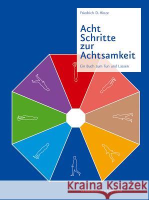 Acht Schritte Zur Achtsamkeit: Ein Buch Zum Tun Und Lassen Hinze, Friedrich 9783525404324 Vandehoeck & Ruprecht - książka