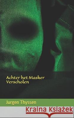 Achter het Masker Verscholen Jurgen Thyssen 9798465113250 Independently Published - książka