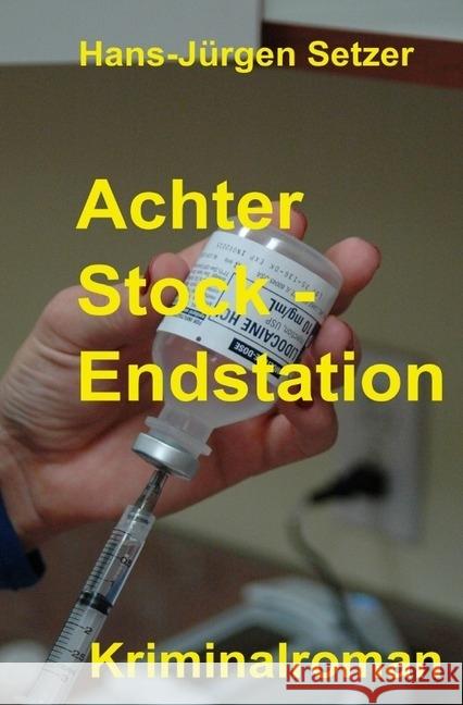 Achter Stock - Endstation Setzer, Hans-Jürgen 9783741868863 epubli - książka