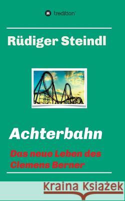 Achterbahn - Steindl, Rüdiger 9783734581250 Tredition Gmbh - książka