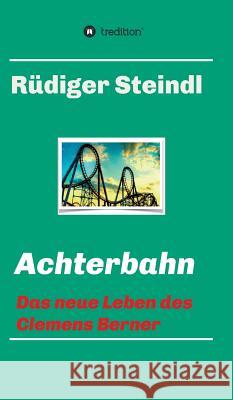 Achterbahn - Steindl, Rüdiger 9783734581267 Tredition Gmbh - książka