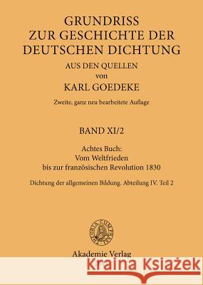 Achtes Buch: Vom Weltfrieden Bis Zur Franzosischen Revolution 1830: Dichtung Der Allgemeinen Bildung. Abteilung IV. Teil 2 Karl Goedeke 9783050052328 de Gruyter - książka