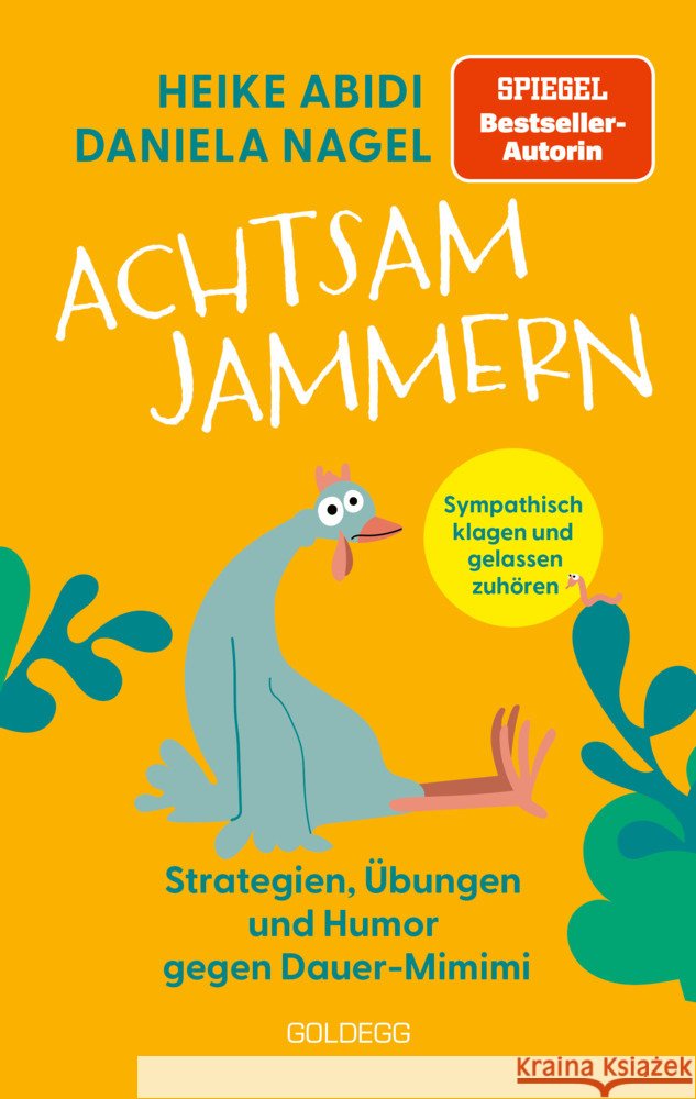 Achtsam jammern Nagel, Daniela, Abidi, Heike 9783990605394 Goldegg - książka